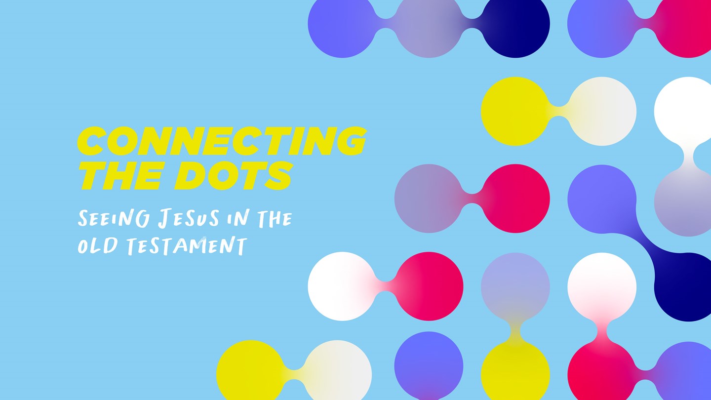 Connecting the Dots: Seeing Jesus in the Old Testament Series Art